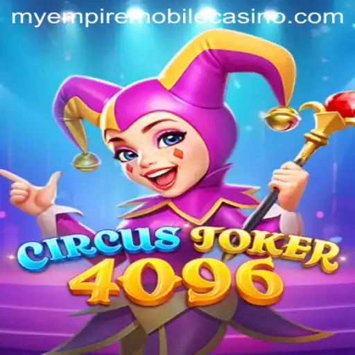 Dive into the Mesmerizing World of CircusJoker4096: The Rise of MyEmpire