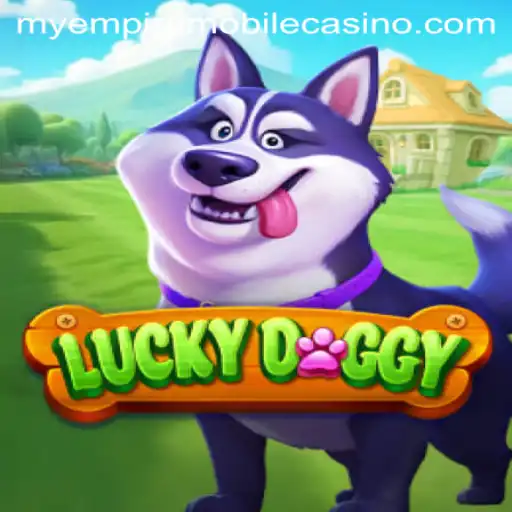 Discover the Exciting World of LuckyDoggy: MyEmpire Edition
