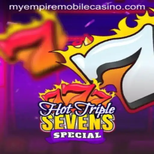Unveiling the Excitement of HotTripleSevensSpecial in MyEmpire