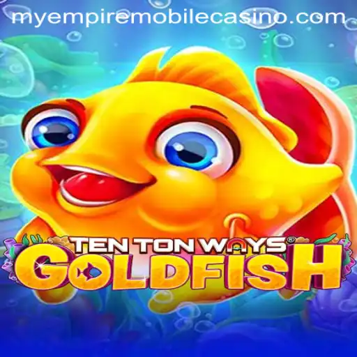 Explore the Innovative World of TenTonWaysGoldfish: Mastering MyEmpire