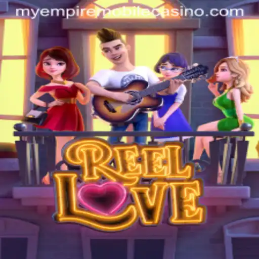 Exploring the World of ReelLove: MyEmpire's Latest Gaming Sensation