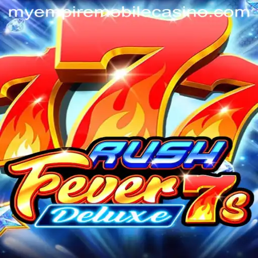 RushFever7sDeluxe: The Ultimate Gaming Experience with MyEmpire