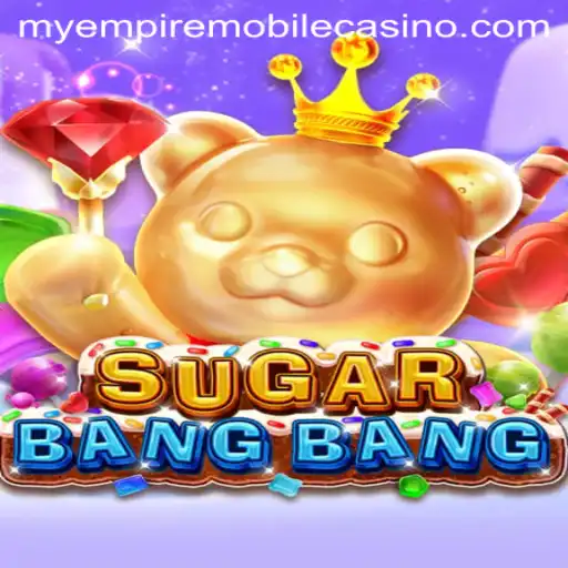 Exploring the World of SUGARBANGBANG and MyEmpire: A Comprehensive Overview